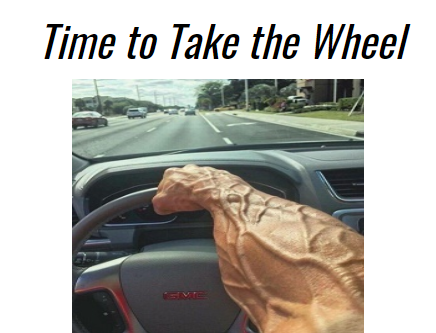 Time to Take the Wheel