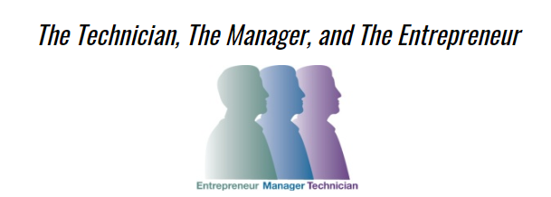 The Technician, the Manager and the Entrepreneur